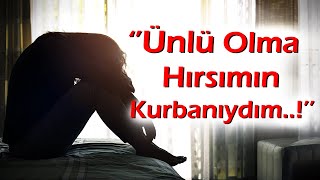 KEŞKE YAPMASAYDIM | 194.Bölüm ''Ünlü Olma Hırsımın Kurbanı Oldum..!'