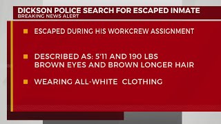 Dickson police searching for escaped inmate