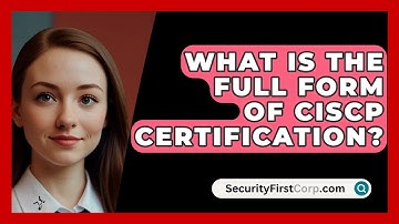 What Is the Full Form of CISCP Certification? | SecurityFirstCorp News