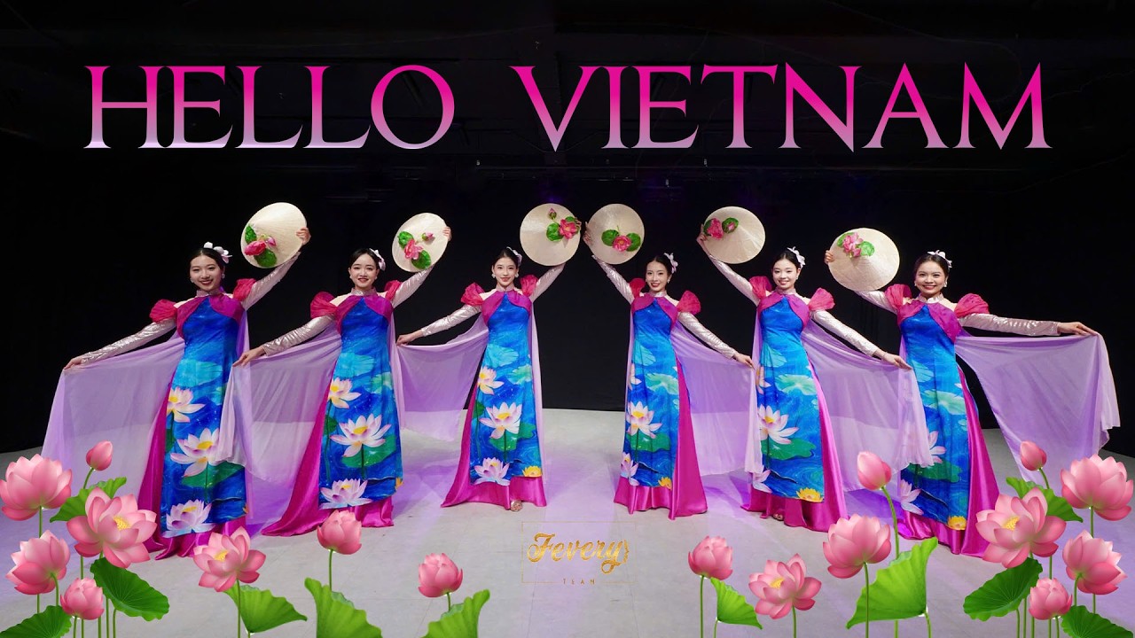 Múa nón Hello Vietnam | Vũ đoàn Fevery