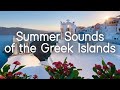 Summer sounds of the greek islands for relax sleep study  sounds like greece