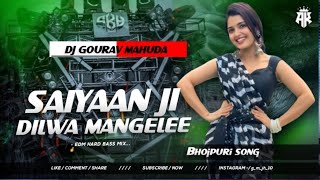 Saiyaan Ji Dilwa Mangele  Remix  Extended Edm Trance Mix  Dj  Gourav Mahuda 