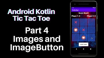 Android Kotlin Beginner Tutorial Tic Tac Toe | Part 4 – Drawables and Custom ImageButton