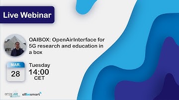 OAI Webinar Series Chapter Six: OAIBOX - OAI for 5G Research and Education in a Box