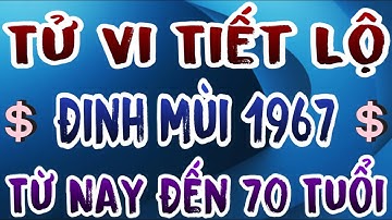 Cuộc Đời Kì Lạ: Đinh Mùi 1967, Từ Nay Đến 70 Tuổi Vượt Sóng Gió, Hưng Thịnh Và Bình Yên Đồng Hành