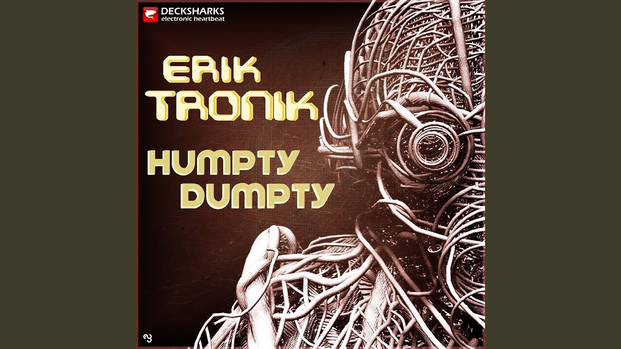 Humpty Dumpty (Erik Tronik Remix) YouTube