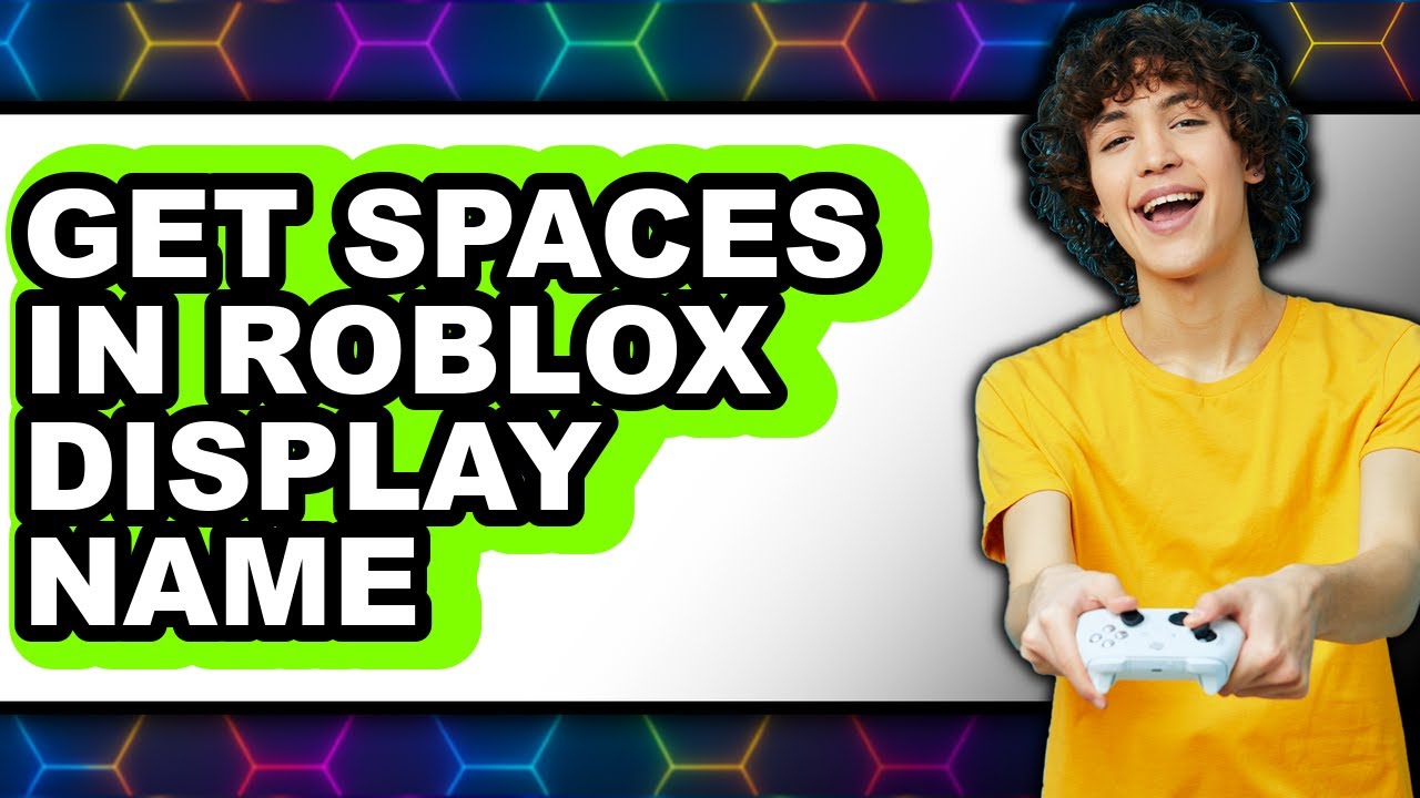 How to Get Spaces in Roblox Display Name - Full Guide