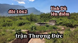 Trận Thượng Đức và đỉnh máu 1062, cuộc thư hùng giữa hai miền Nam Bắc.