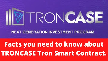 Facts you need to know about TRONCASE Tron Smart Contract.