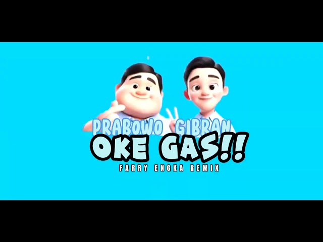 DJ PRABOWO GIBRAN OKE GAS! REMIX VIRAL class=