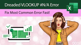 Vlookup and the Dreaded N/A - Common Error and How to Fix!