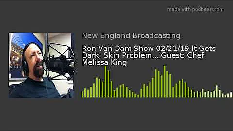 Ron Van Dam Show 02/21/19 It Gets Dark; Skin Probl...