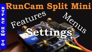 RunCam Split Mini Review - Features, Best Settings, How to use Menus Tutorial