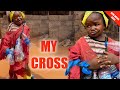 MY CROSS FULL MOVIE #new EBUBE OBIO 