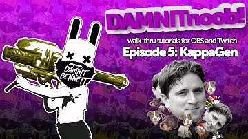 DAMNITnoob Episode 5: KappaGen