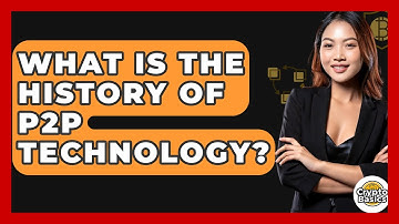 What Is The History Of P2P Technology? - CryptoBasics360.com