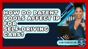 How Do Patent Pools Affect IP For Self-driving Cars? - AI and Technology Law