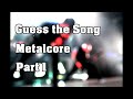 Guess the Song Challenge - Metalcore Edition #1