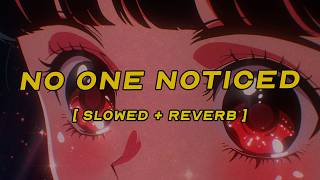 the marías - no one noticed [ slowed + reverb ] (lyrics)