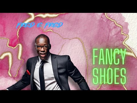 "Fancy Shoes" - Fred E Fred - A Lost Classic