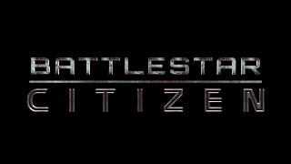 Battlestar Citizen Intro