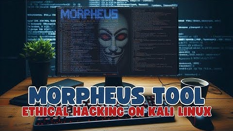 Morpheus on Kali Linux: The Secret Weapon of Ethical Hackers