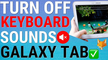 How To Disable Samsung Galaxy Keyboard Sounds