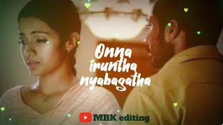 Onna Irundha Nyabagatha Nenjodu Serthu Vachan Whatsapp Status