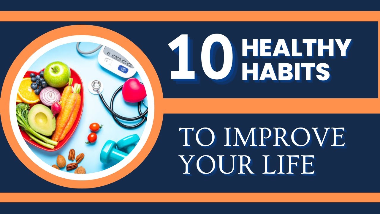 10 Effective and Easy Healthy Habits to Improve Your Overall Health ...