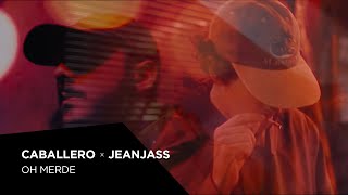 Caballero & JeanJass - Oh merde (Prod by JeanJass)