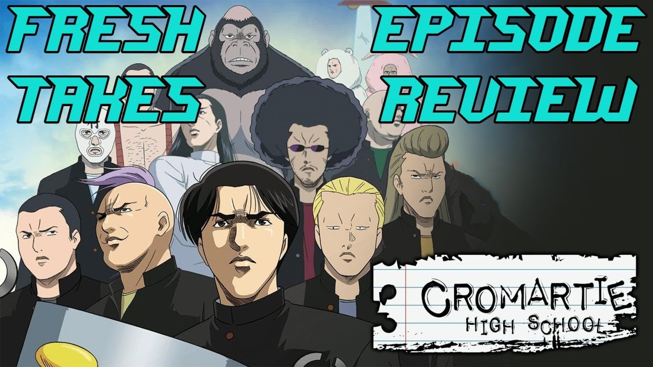 Fresh Takes: Cromartie High School Episode 7-8 - Pootan and Electric