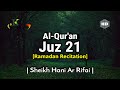 Juz 21 full  ramadan recitation  sheikh hani ar rifai  beautiful quran recitation  holy quran