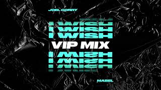 Joel Corry - I Wish (feat. Mabel) [VIP Mix] Resimi