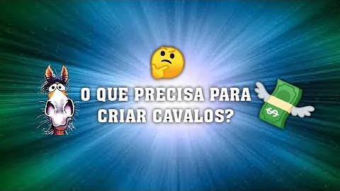 O que é necessário para criar cavalos?