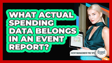 What Actual Spending Data Belongs In An Event Report?