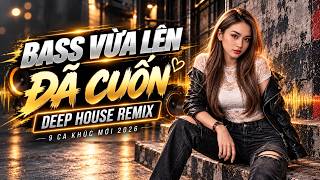 NHẠC NGHE TRÊN XE 2026 | THƯƠNG EM LÀ CHUYỆN CỦA ANH | DEEP HOUSE REMIX BUỒN BASS MẠNH