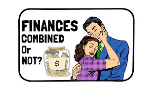 Should Married Couples Combine Finances