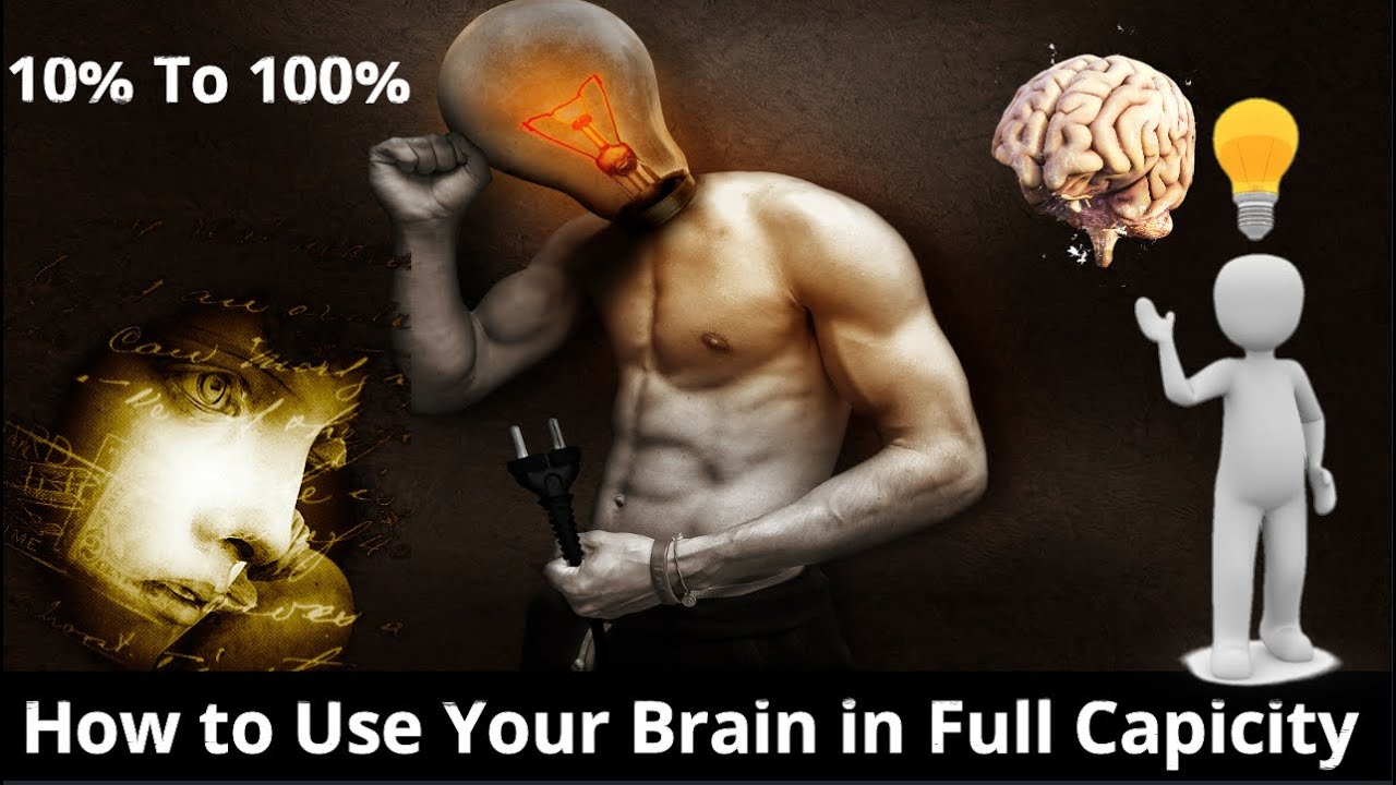 How to Use Human Brain in Full Capacity 10% To 100% - YouTube