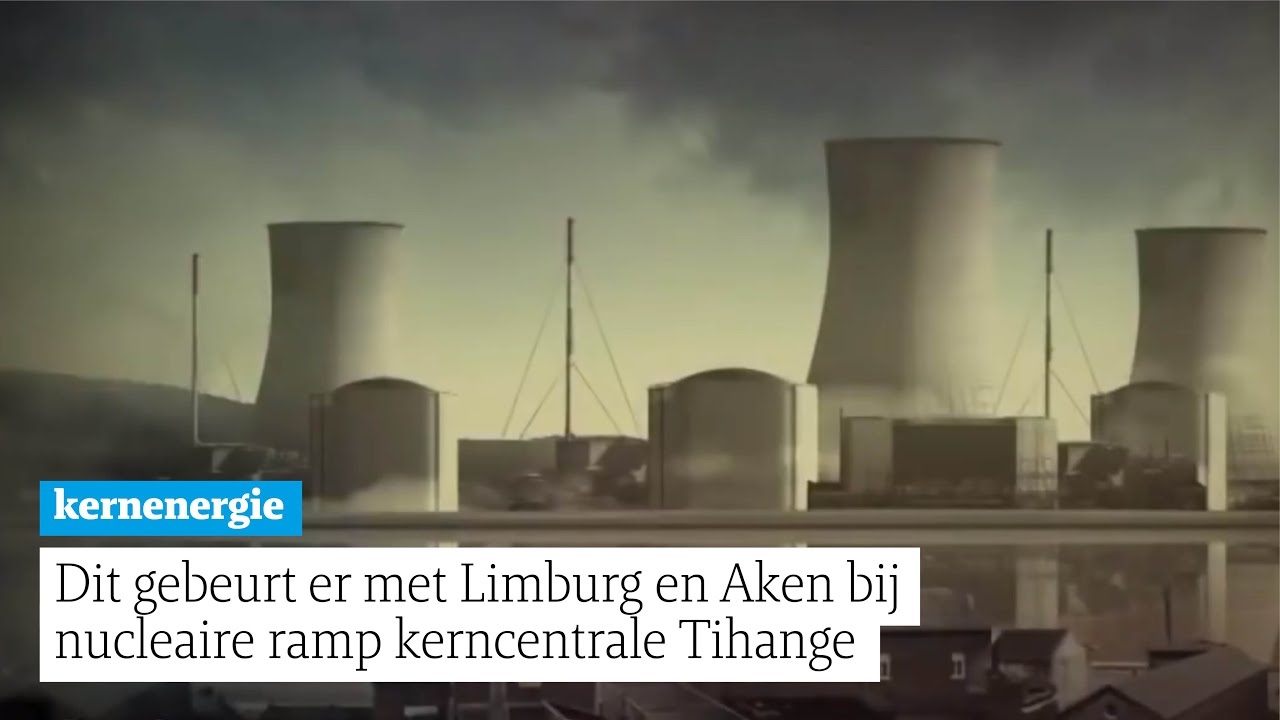 De Limburger - Dit gebeurt er met Limburg en Aken bij nucleaire ramp