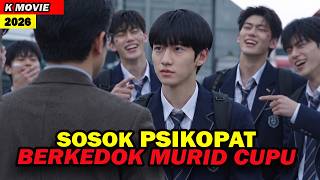 DIKIRA MURID CUPU DAN LEMAH, TERNYATA DIA PS1K0PAT PALING BERBAHAYA! • Alur Film Korea 2026