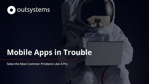 Developer Webinar: Mobile apps in trouble