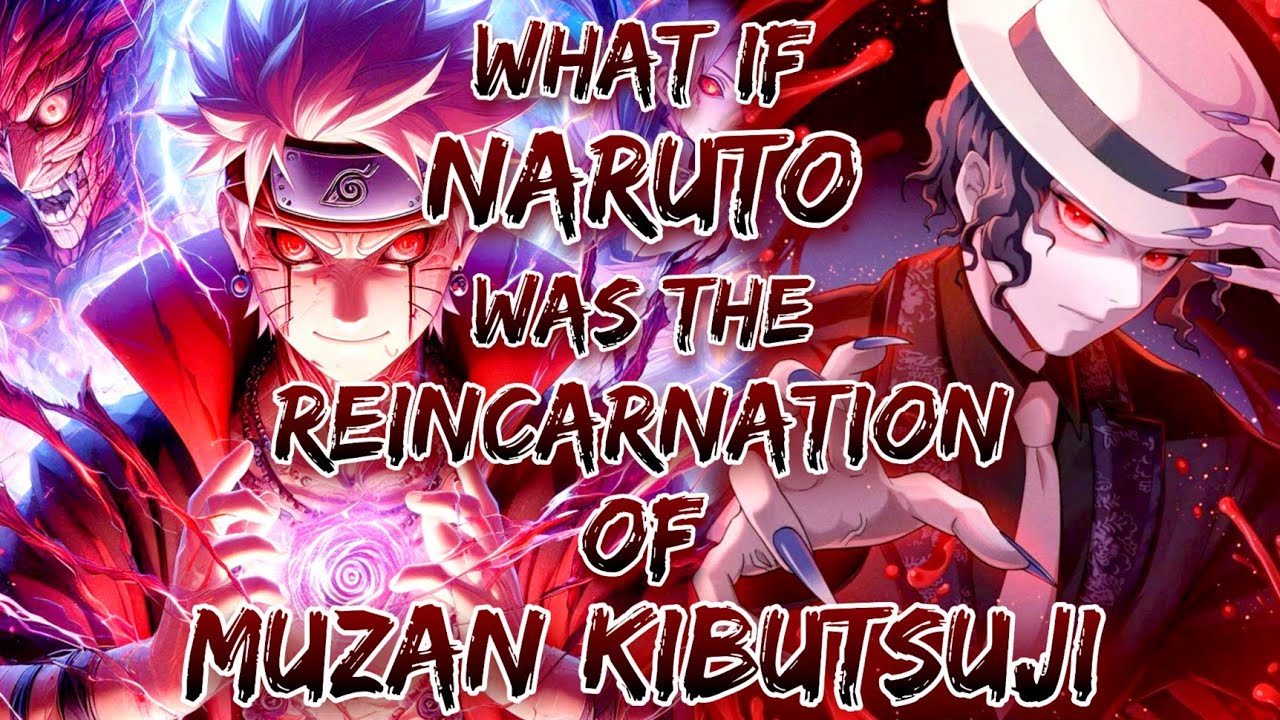 what if naruto was the reincarnation of muzan Kibutsuji