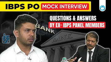 IBPS PO Mock Interview | IBPS PO Interview Questions & Answer By Ex IBPS Panel Members