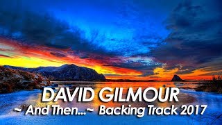 Video thumbnail of "DAVID GILMOUR『 And Then..~ Backing Track 』2017 All Instrument by miu JAPAN"