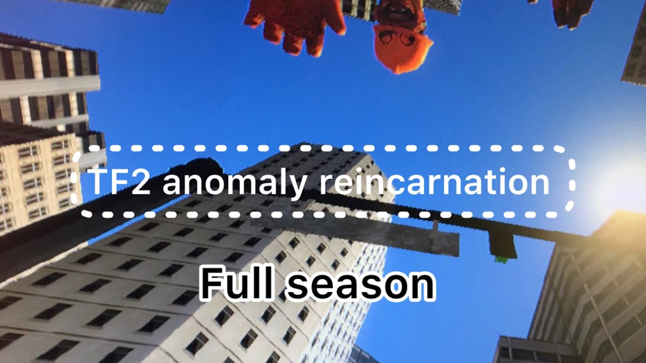 TF2 anomaly reincarnation full season (secret scene)