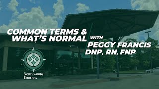 Common Urological Terms & What's Normal - Peggy Francis, DNP, RN, FPN