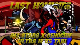 Last Homicide - Round Final - FNF MASHUP - All stars x Genocide - [Ultra M vs tabi]