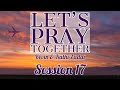 Lets pray together session 17kevin  kathi zadai