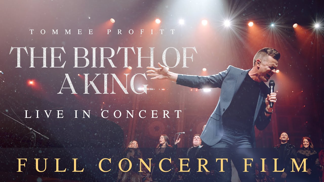 THE BIRTH OF A KING LIVE IN CONCERT   Tommee Profitt