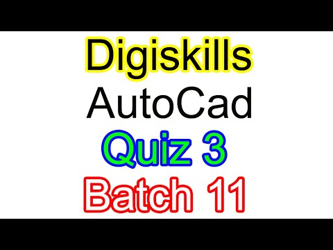 Digiskills AutoCad Quiz 3 Batch 11 Solution 2021